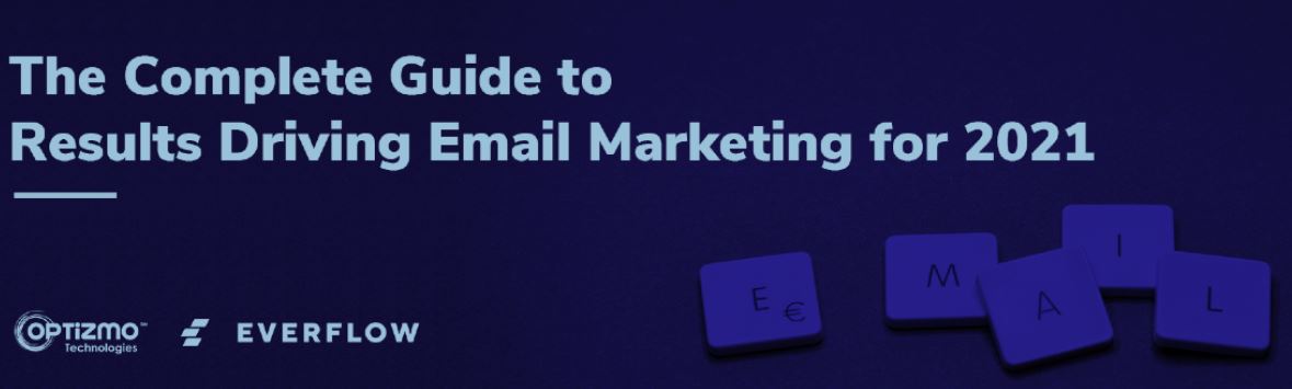 OPTIZMO™ and Everflow Release Complete Guide for Results Driving Email Marketing for 2021